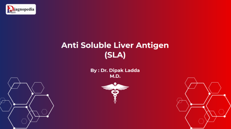 Anti Soluble Liver Antigen (Anti-SLA)