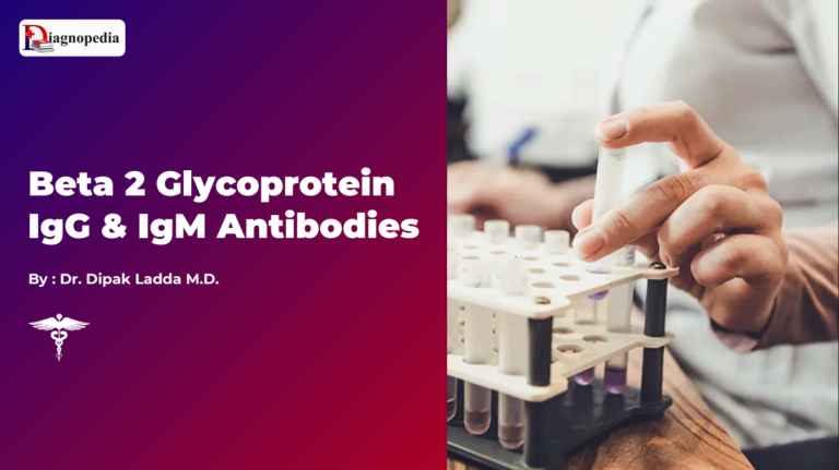 Beta 2 Glycoprotein IgG & IgM Antibodies
