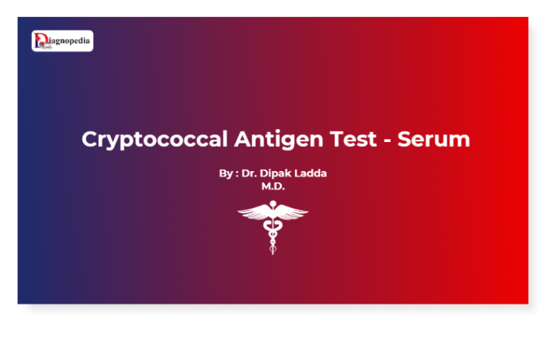 Cryptococcal Antigen - serum & CSF