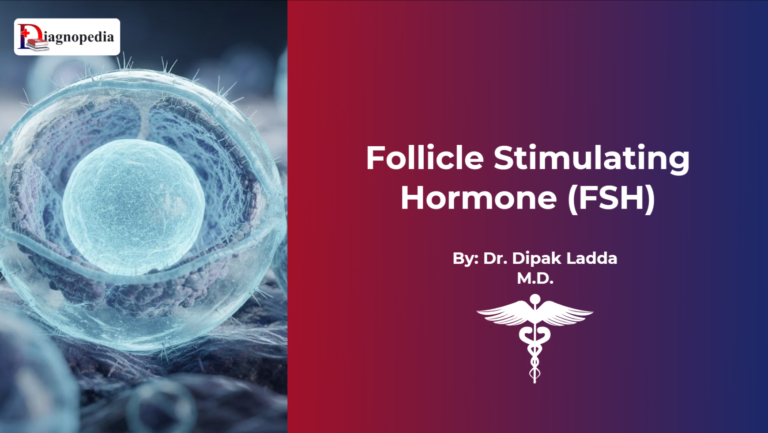 Follicle Stimulating Hormone (FSH)