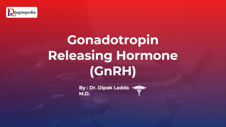 Gonadotropin Releasing Hormone (GnRH)